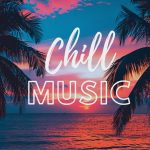 The Psychology Behind Chill Music
