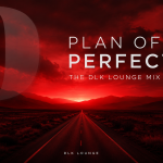 A Smoother Vision Takes Shape: The Enhanced “Plan of Perfection” Lounge Mix Is Almost Here