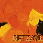 Getz/Gilberto: The Album That Taught the World How to Relax