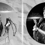 Did You Know? Ella Fitzgerald and Sarah Vaughan Had Surprisingly Different Career Beginnings 